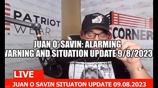 A Warning from Juan O Savin - Situation Update 09_07_23