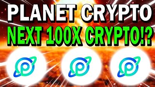 PLANET CRYPTO!! COMMUNITY DRIVEN TO PROTECT THE ENVIROMENT!! THE NEXT 100X?!