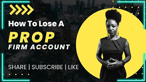 EP:003 -💣How To Lose A Prop Firm Account