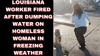 |NEWS| Worker Pours Water On Homeless Blk Woman And Loses Her Job In 24 Hours