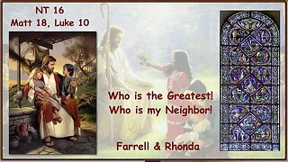 EP 16 Matt.18, Luke 10 - Who is the Greatest? Who is my Neighbor? Rhonda Pickering
