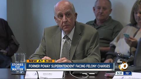 Former Poway superintendent facing felony charges