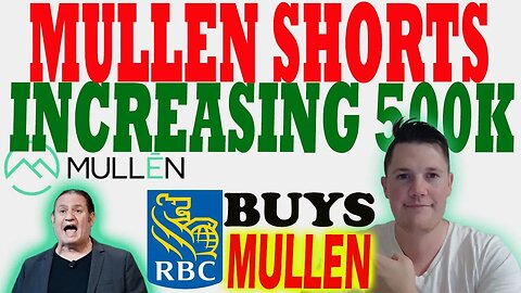 RBC Buys Mullen on FRIDAY │ Mullen Shorts Increasing 500K ⚠️ Mullen Investors Must Watch