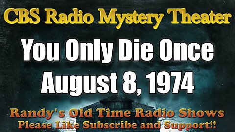 CBS Radio Mystery Theater You Only Die Once August 8, 1974