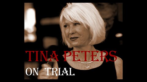 The Trial of Tina Peters - Day 5 of Live Coverage