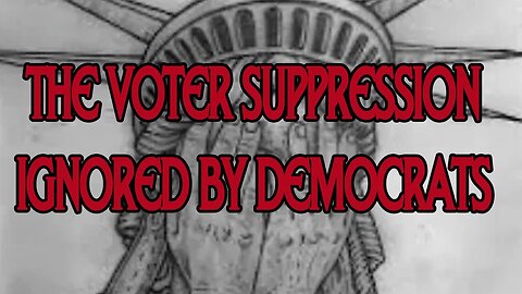 The Voter Suppression Ignored by Democrats