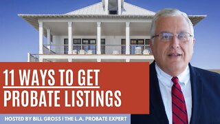 11 Ways to Get Listings in Probate Real Estate