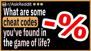 What are some cheat codes you've found in the game of life?