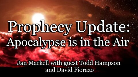 Prophecy Update: Apocalypse is in the Air