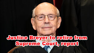 Justice Breyer to retire from Supreme Court, report - Just the News Now with Madison Foglio