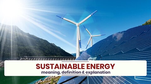 What is SUSTAINABLE ENERGY?