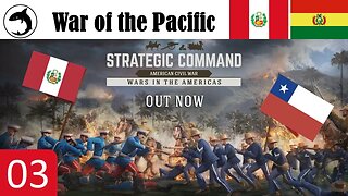 Strategic Command: ACW - "Wars in the Americas" | War of the Pacific (Veteran Difficulty) 03