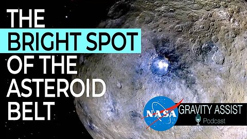 Gravity Assist_ The Bright Spot of the Asteroid Belt, with Britney Schmidt