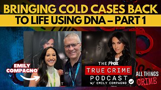 Emily Compagno – How DNA Collection Is Bringing Cold Cases Back to Life Part 1