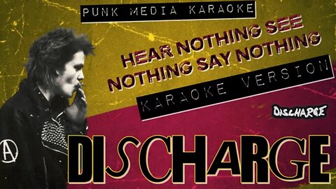 Discharge - Hear Nothing See Nothing Say Nothing (Karaoke Version) Instrumental - PMK