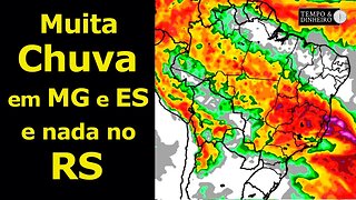 Chuvas intensas em Minas e no Espirito santo. Sem chuva no Rio Grande do Sul