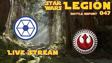 Star Wars Legion Battle Report - Episode 047 - Separatist vs Rebels (LIVE)
