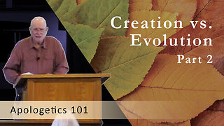 Creation vs. Evolution, Part 2