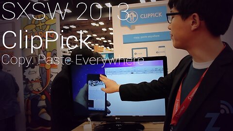 ClipPick, Copy & Paste Everywhere, for iOS, Android, PC and Mac at SXSW 2013