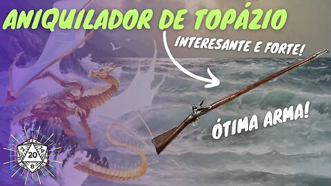 Os itens mais fortes de D&D - ANIQUILADOR DE TOPÁZIO!