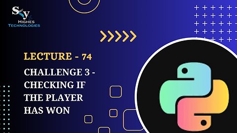 74. Challenge 3 - Checking if the Player has Won | Skyhighes | Python