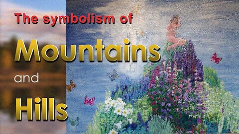 The symbolism of Mountains and Hills