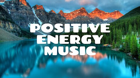 POSITIVE MUSIC FOR YOU - Uplifting, Happy Music For Stress Relief, Study, Relaxation And Meditation