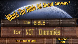 0000 What's The Bible All About Anyway?