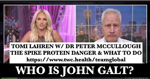 Dr. McCullough with Tomi Lahren: Pandemic Update, Censhorship, What's Next. THX John Galt.