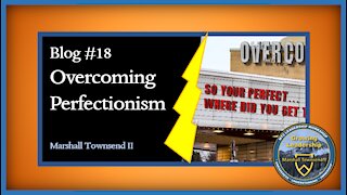 Growing Leadership Blog18 - Overcoming Perfectionism
