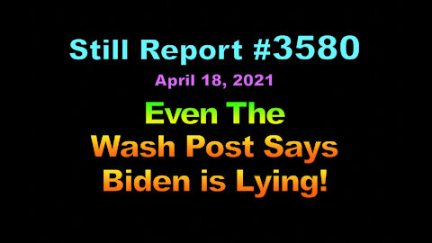 Even the Wash Post Says Biden is Lying!, 3580