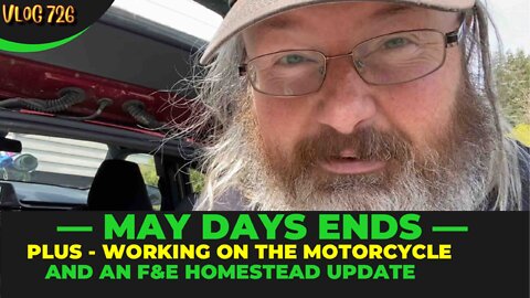 WORKING ON THE MOTORCYCLE, F&E HOMESTEAD UPDATE AND MAY DAYS COMES TO A CLOSE - RUMBLE VLOGS 62