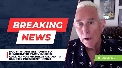 Roger Stone Responds to Democratic Party Insider Calling for Michelle Obama to Run for President
