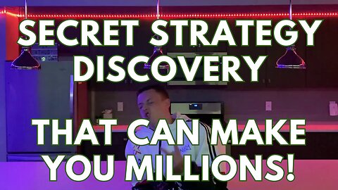 Secret Strategy Discovery That Can Make You Millions!