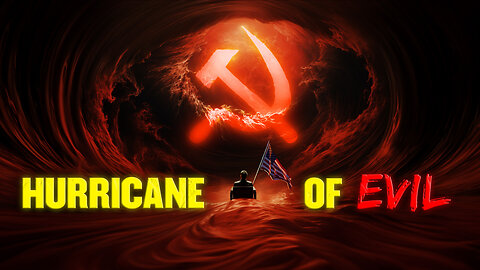 Communism, America and the Liberal Hurricane of Evil | The Vortex