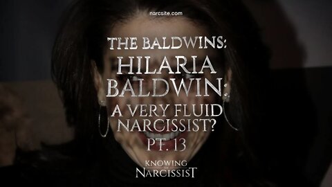 The Baldwins : Hilaria Baldwin A Very Fluid Narcissist? Part 13