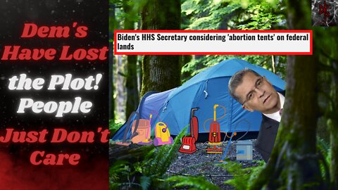 Instead of Doing Something the American Public Want, HHS is Setting Up @b0rtion Tents!