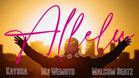 Kaysha x MJ Wemoto x Malcom Beatz - Allelu