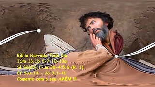 Voltou enxergando - 1Samuel 16,1b.6-7.10-13a - Salmos 22(23) - Efésios 5,8-14 - João 9,1-41