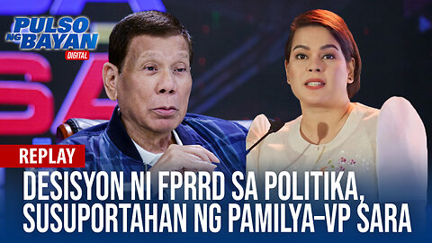 REPLAY | Desisyon ni FPRRD sa politika, susuportahan ng pamilya–VP Sara | November 22, 2023