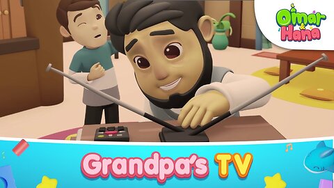 Grandpa's TV _ Islamic Series & Songs For Kids _ Omar & Hana English