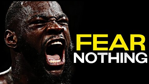 Fear Nothing - Motivational Speech