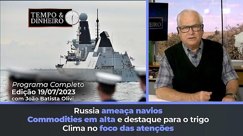 Commodities em alta com destaque para o trigo. Rússia ameaça navios. Clima no foco das atenções