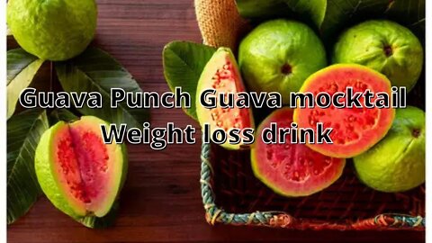 Guava Punch Guava mocktail Weight loss drink Summer coolers Refreshing drink and your body