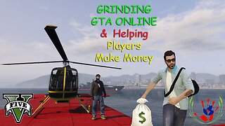 GTA ONLINE - Helping Players Make Money - 03/14/2024