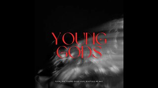 YOUNG GODS ( VSXL EDIT )