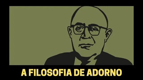 A FILOSOFIA DE ADORNO