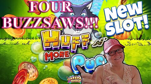 Slot Play - Huff N' More Puff - WE GOT FOUR BUZZSAWS! - Atlantis Casino Resort