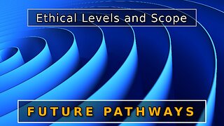 Ethical Levels and Scope