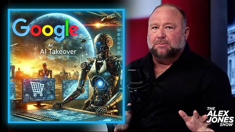 BOMBSHELL EXCLUSIVE: Alex Jones Is The Main Opposition To AI Takeover In Google Wargames